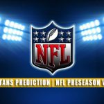 Chicago Bears vs Tennessee Titans Predictions, Picks, Odds, and Betting Preview | NFL Preseason Week 3 – August 28, 2021