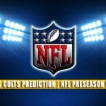 Carolina Panthers vs Indianapolis Colts Predictions, Picks, Odds, and Betting Preview | NFL Preseason Week 1 – August 15, 2021
