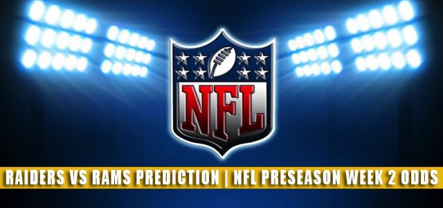 Las Vegas Raiders vs Los Angeles Rams Predictions, Picks, Odds, and Betting Preview | NFL Preseason Week 2 – August 21, 2021
