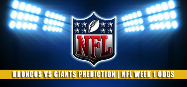 Denver Broncos vs New York Giants Predictions, Picks, Odds, and Betting Preview | NFL Week 1 – September 12, 2021