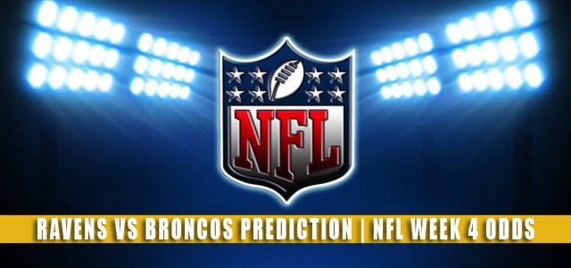 Baltimore Ravens vs Denver Broncos Predictions, Picks, Odds, and Betting Preview | NFL Week 4 – October 3, 2021