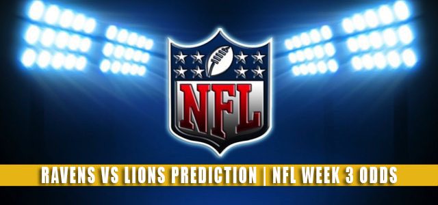 Baltimore Ravens vs Detroit Lions Predictions, Picks, Odds, and Betting Preview | NFL Week 3 – September 26, 2021