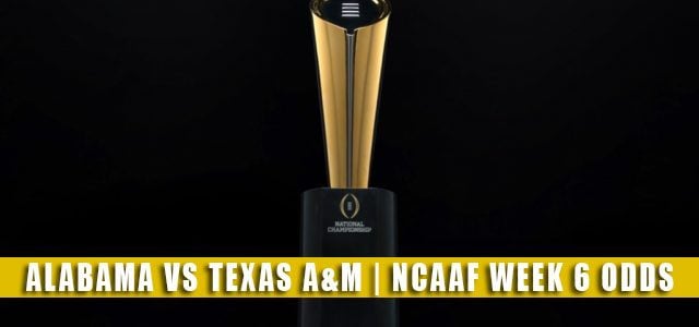 Alabama Crimson Tide vs Texas A&M Aggies Predictions, Picks, Odds, and NCAA Football Betting Preview | October 9 2021