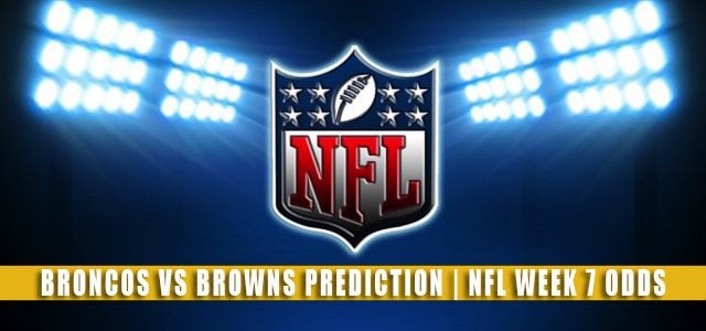 Denver Broncos vs Cleveland Browns Predictions, Picks, Odds, and Betting Preview | NFL Week 7 – October 21, 2021