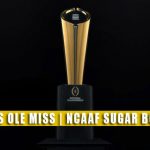 Baylor Bears vs Ole Miss Rebels Predictions, Picks, Odds, and NCAA Football Betting Preview | Sugar Bowl January 1 2022