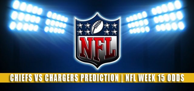Kansas City Chiefs vs Los Angeles Chargers Predictions, Picks, Odds, and Betting Preview | NFL Week 15 – December 16, 2021