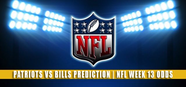 New England Patriots vs Buffalo Bills Predictions, Picks, Odds, and Betting Preview | NFL Week 13 – December 6, 2021
