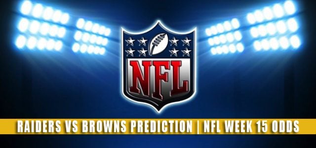 Las Vegas Raiders vs Cleveland Browns Predictions, Picks, Odds, and Betting Preview | NFL Week 15 – December 18, 2021