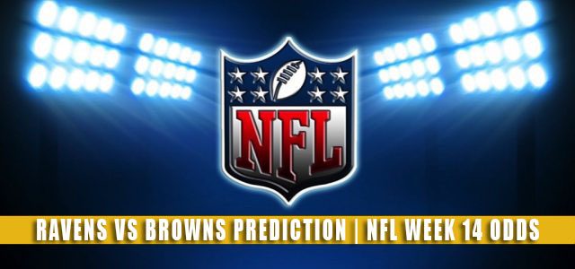 Baltimore Ravens vs Cleveland Browns Predictions, Picks, Odds, and Betting Preview | NFL Week 14 – December 12, 2021