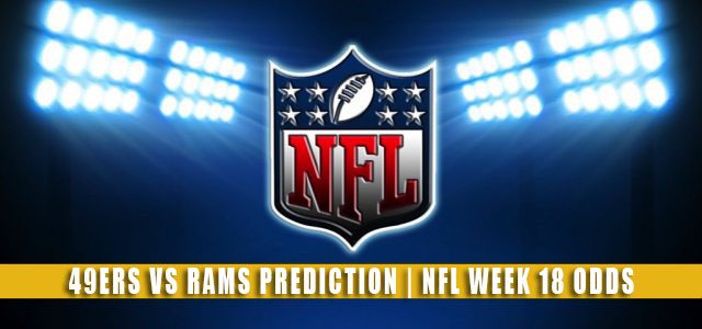 San Francisco 49ers vs Los Angeles Rams Predictions, Picks, Odds, and Betting Preview | NFL Week 18 – January 9, 2022