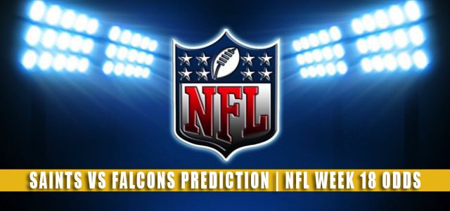 New Orleans Saints vs Atlanta Falcons Predictions, Picks, Odds, and Betting Preview | NFL Week 18 – January 9, 2022