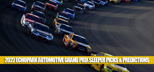 2022 EchoPark Automotive Grand Prix Sleepers and Sleeper Picks and Predictions