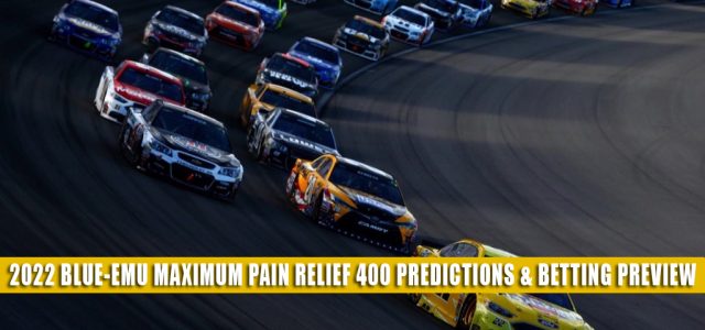 2022 Blue-Emu Maximum Pain Relief 400 Predictions, Picks, Odds, and Betting Preview | April 9 2022