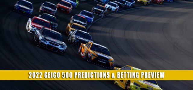 2022 GEICO 500 Predictions, Picks, Odds, and Betting Preview | April 24 2022