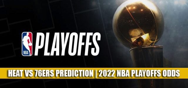 Miami Heat vs Philadelphia 76ers Predictions, Picks, Odds, and Betting Preview | NBA Playoffs Round 2 Game 3 May 6 2022