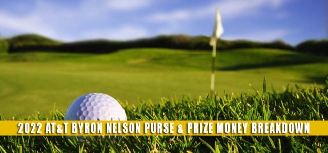2022 AT&T Byron Nelson Purse and Prize Money Breakdown