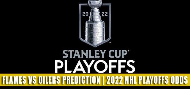 Calgary Flames vs Edmonton Oilers Predictions, Picks, Odds, Preview | NHL Playoffs Round 2 Game 4 May 24, 2022