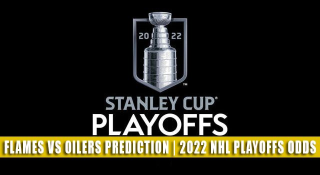 Calgary Flames vs Edmonton Oilers Predictions, Picks, Odds, Preview | NHL Playoffs Round 2 Game 3 May 22, 2022