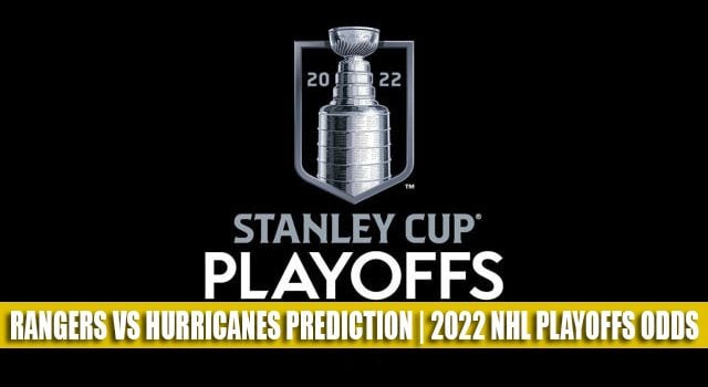 New York Rangers vs Carolina Hurricanes Predictions, Picks, Odds, Preview | NHL Playoffs Round 2 Game 1 May 18, 2022