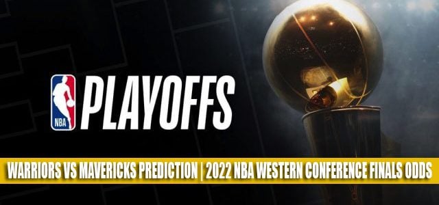 Golden State Warriors vs Dallas Mavericks Predictions, Picks, Odds, and Betting Preview | NBA Western Conference Finals Game 4 May 24 2022