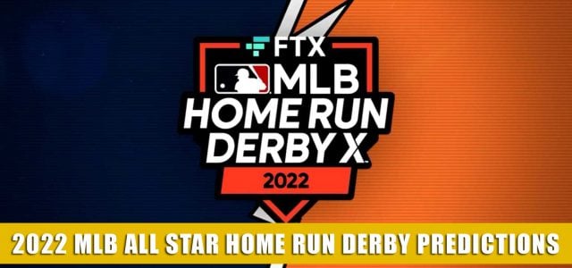 2022 MLB All-Star Home Run Derby Predictions, Picks, Odds and Betting Preview