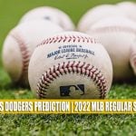 Washington Nationals vs Los Angeles Dodgers Predictions, Picks, Odds, and Baseball Betting Preview | July 25 2022