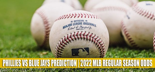 Philadelphia Phillies vs Toronto Blue Jays Predictions, Picks, Odds, and Baseball Betting Preview | July 12 2022