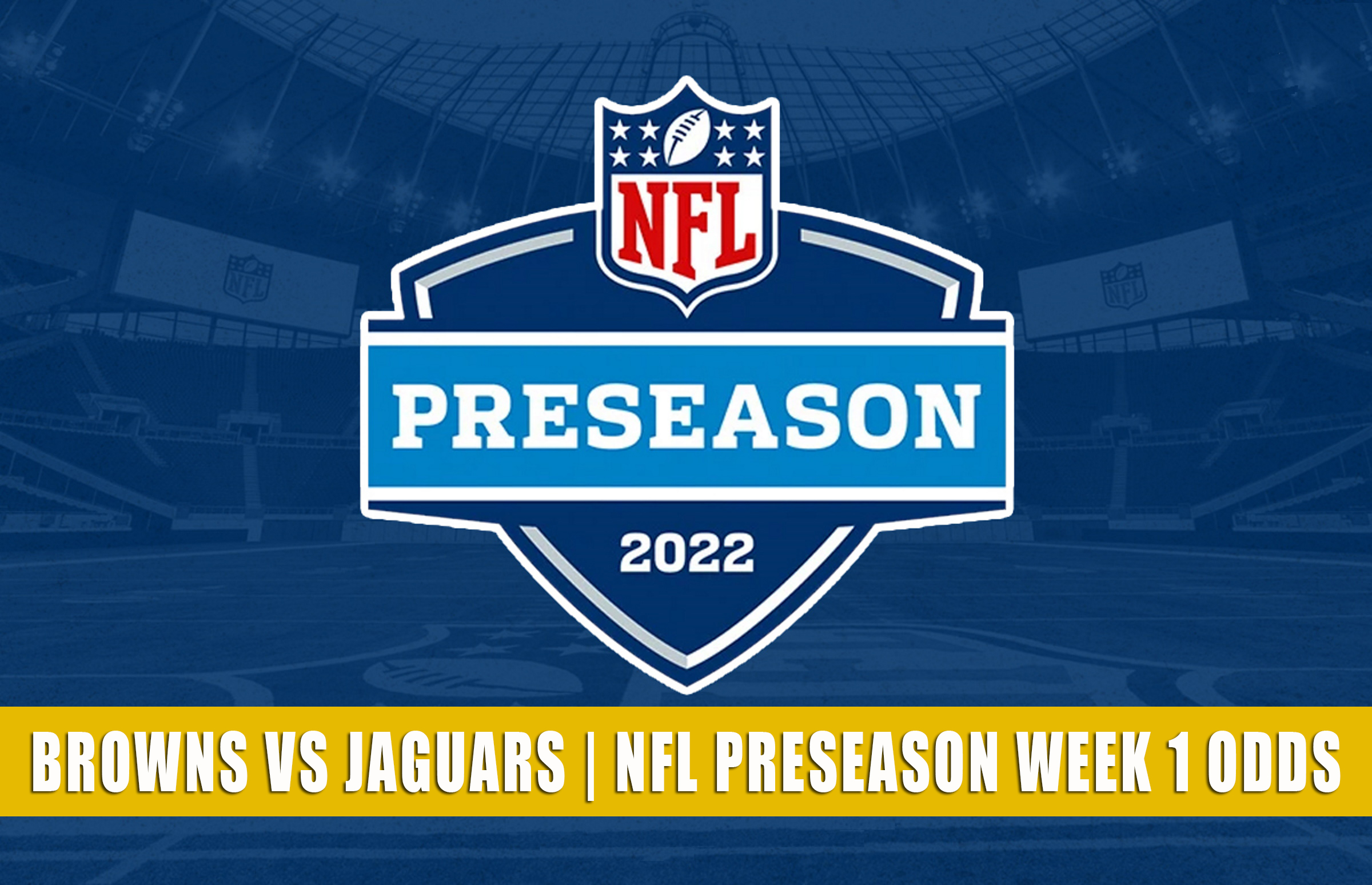 Browns vs Jaguars Predictions, Picks, Odds NFL Preseason 2022