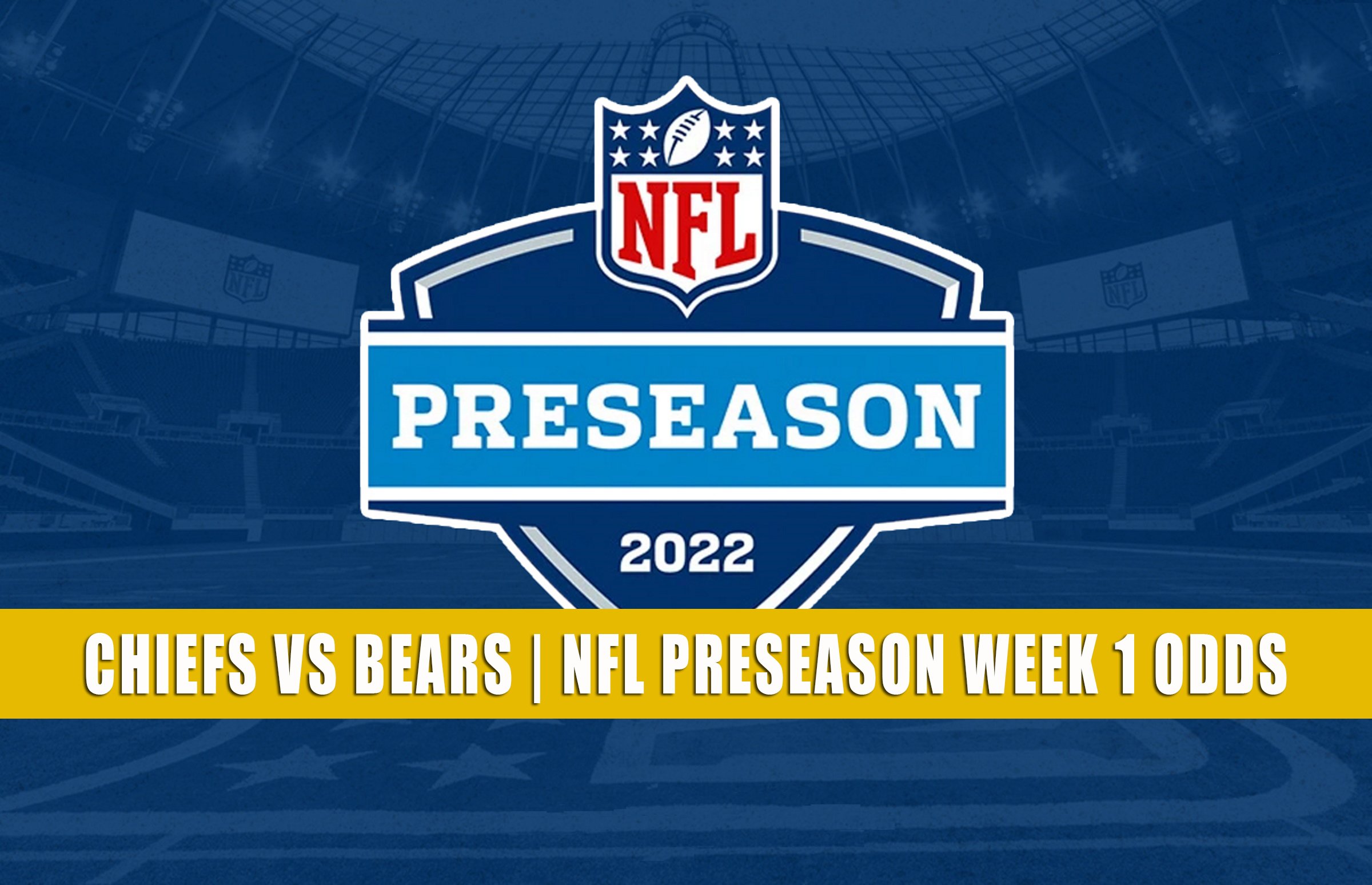 Chiefs vs Bears Predictions, Picks, Odds NFL Preseason 2022