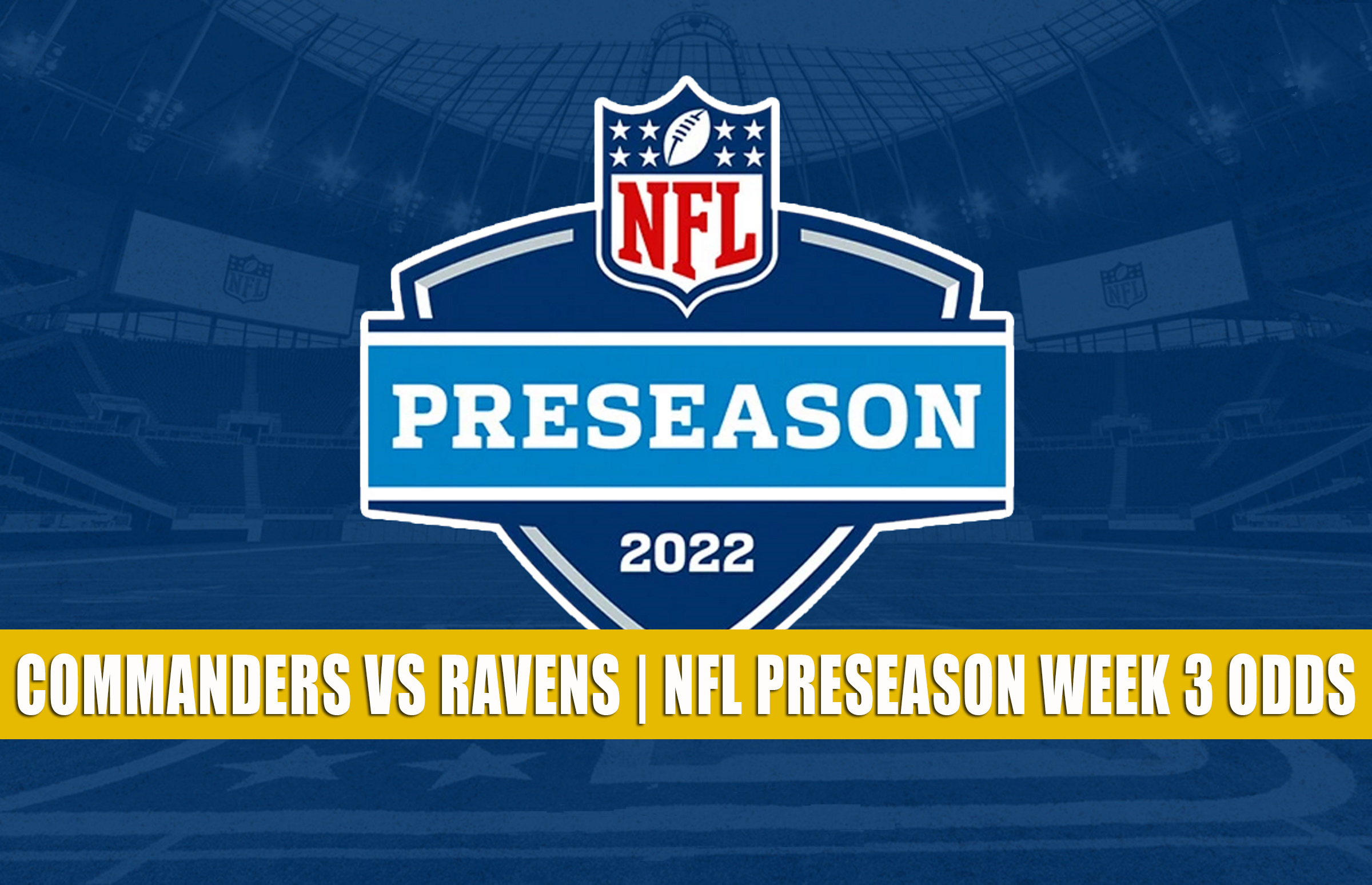 Commanders Vs Ravens Predictions, Picks, Odds | NFL Preseason 2022