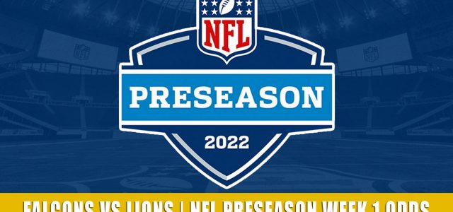 Atlanta Falcons vs Detroit Lions Predictions, Picks, Odds, and Betting Preview | NFL Preseason Week 1 – August 12, 2022