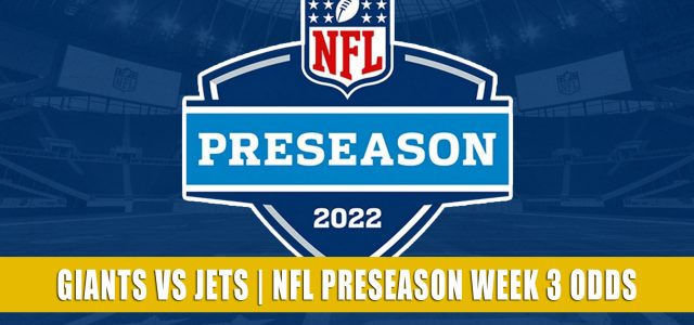 New York Giants vs New York Jets Predictions, Picks, Odds, and Betting Preview | NFL Preseason Week 3 – August 28, 2022