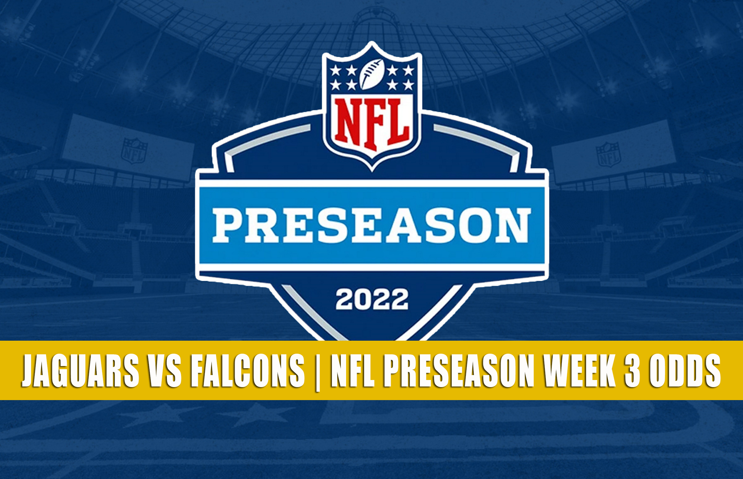 Jaguars vs Falcons Predictions, Picks, Odds NFL Preseason 2022