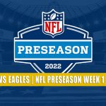 New York Jets vs Philadelphia Eagles Predictions, Picks, Odds, and Betting Preview | NFL Preseason Week 1 - August 12, 2022