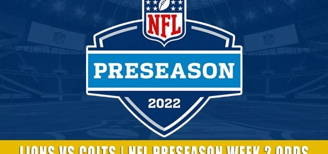 Detroit Lions vs Indianapolis Colts Predictions, Picks, Odds, and Betting Preview | NFL Preseason Week 2 – August 20, 2022