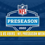 Green Bay Packers vs San Francisco 49ers Predictions, Picks, Odds, and Betting Preview | NFL Preseason Week 1 - August 12, 2022
