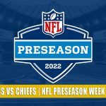 Green Bay Packers vs Kansas City Chiefs Predictions, Picks, Odds, and Betting Preview | NFL Preseason Week 3 - August 25, 2022
