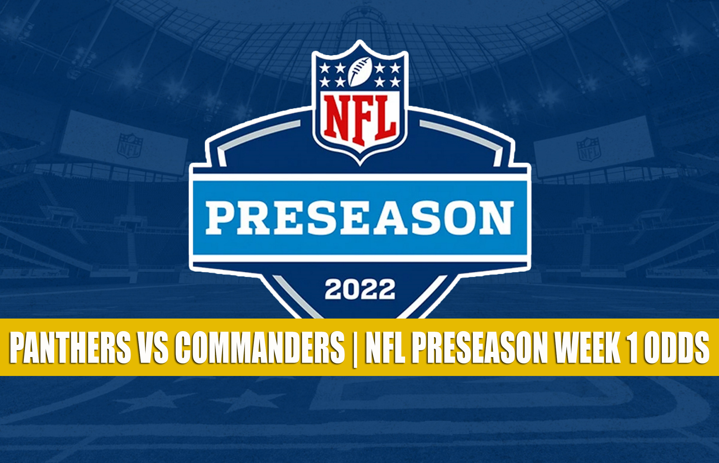 Panthers vs Commanders Predictions, Picks, Odds NFL Preseason 2022