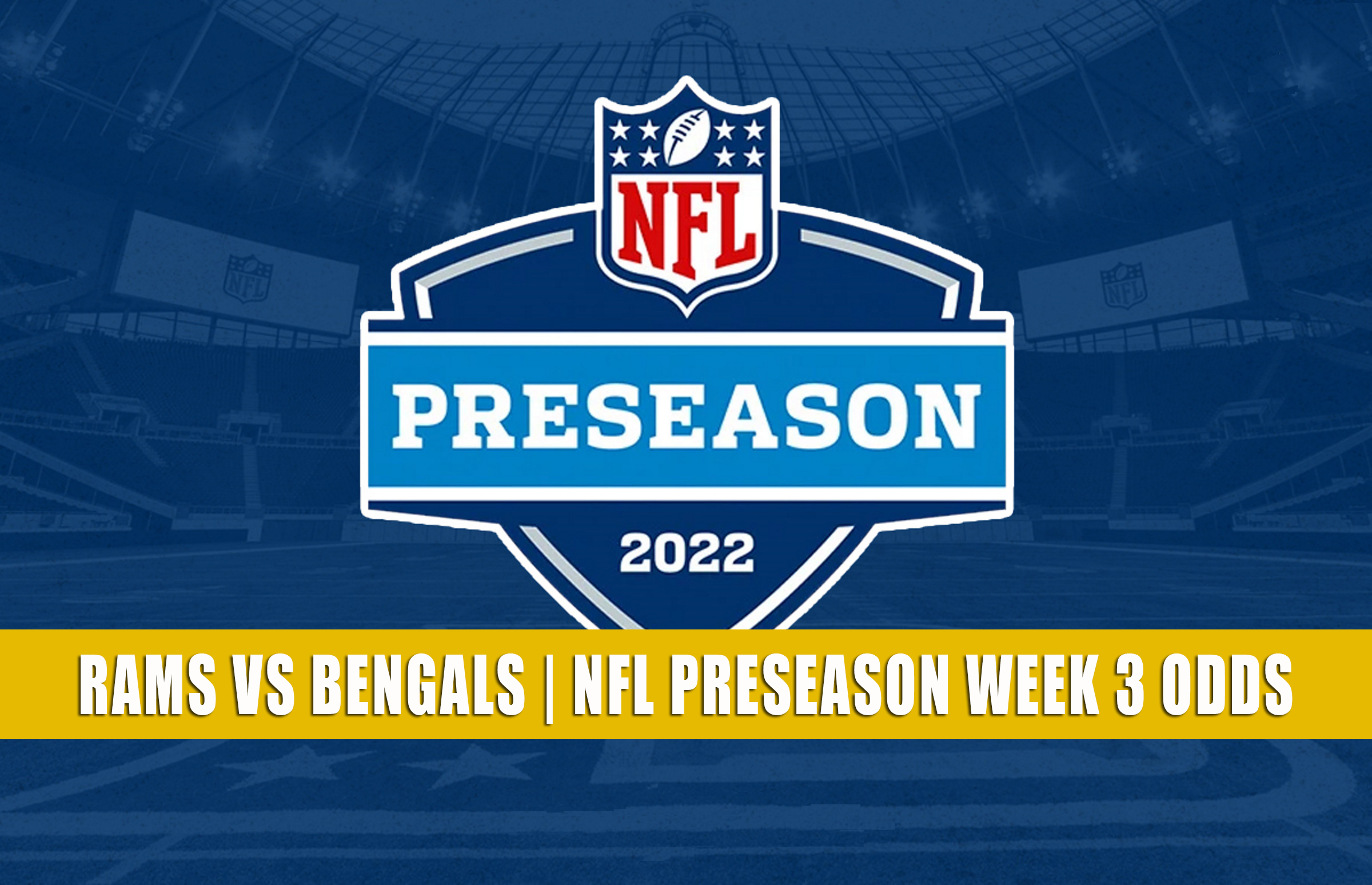 Rams vs Bengals Predictions, Picks, Odds NFL Preseason 2022