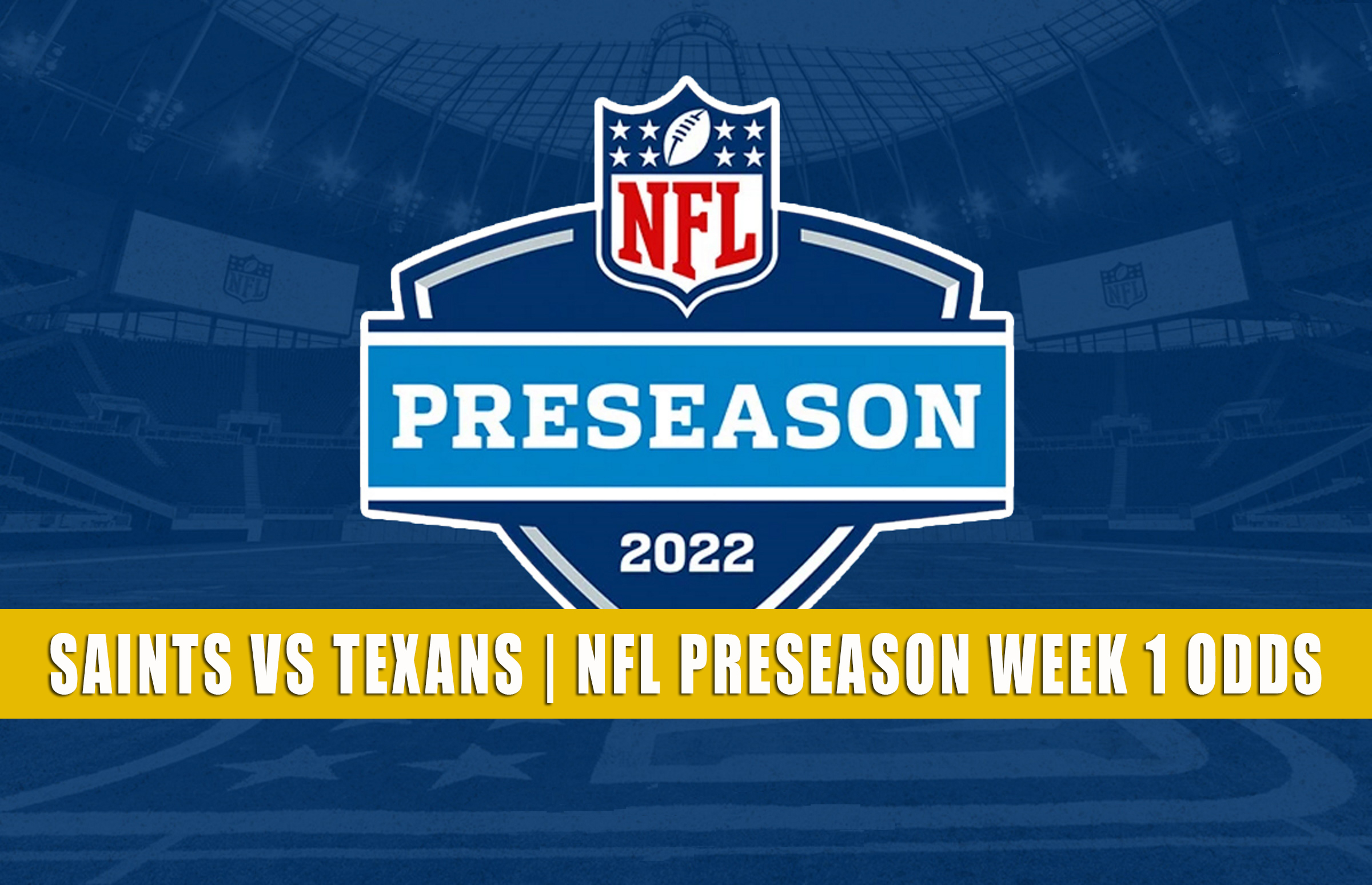 Saints vs Texans Predictions, Picks, Odds NFL Preseason 2022