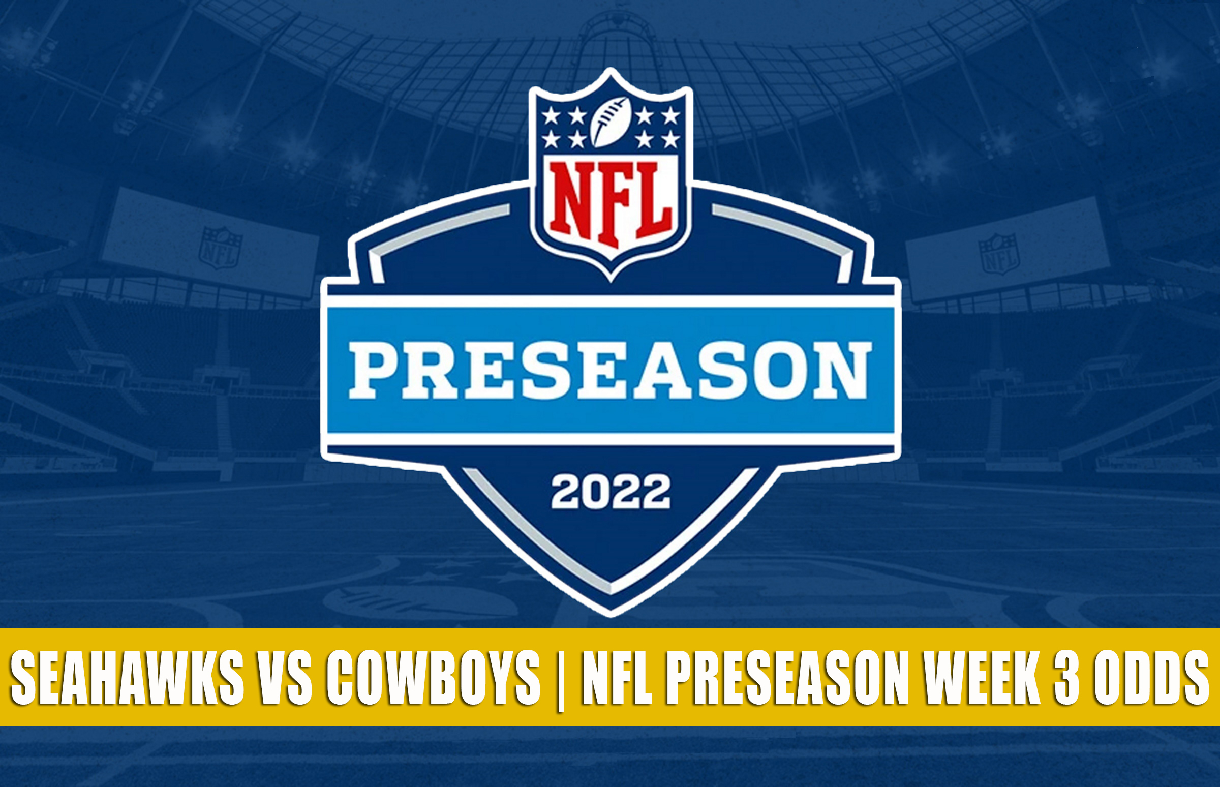 Seahawks vs Cowboys Predictions, Picks, Odds NFL Preseason 2022