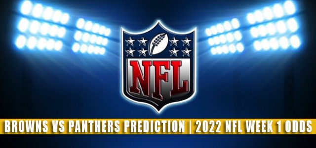 Cleveland Browns vs Carolina Panthers Predictions, Picks, Odds, and Betting Preview | NFL Week 1 – September 11, 2022