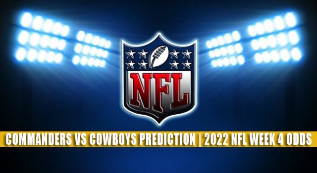 Washington Commanders vs Dallas Cowboys Predictions, Picks, Odds, and Betting Preview | NFL Week 4 – October 2, 2022