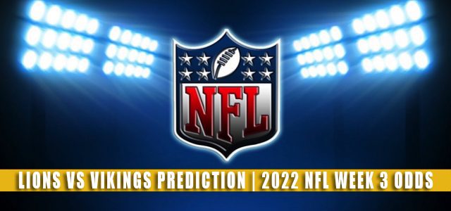 Detroit Lions vs Minnesota Vikings Predictions, Picks, Odds, and Betting Preview | NFL Week 3 – September 25, 2022