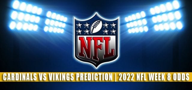Arizona Cardinals vs Minnesota Vikings Predictions, Picks, Odds, and Betting Preview | NFL Week 8 – October 30, 2022