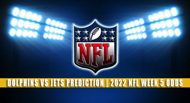 Miami Dolphins vs New York Jets Predictions, Picks, Odds, and Betting Preview | NFL Week 5 – October 9, 2022