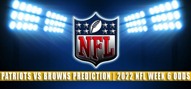 New England Patriots vs Cleveland Browns Predictions, Picks, Odds, and Betting Preview | NFL Week 6 – October 16, 2022