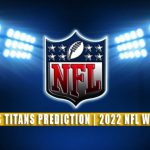 Denver Broncos vs Tennessee Titans Predictions, Picks, Odds, and Betting Preview | Week 10 - November 13, 2022