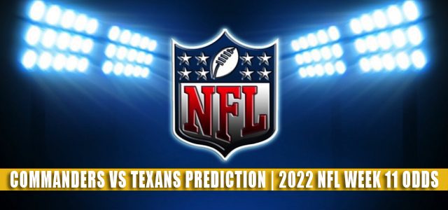 Washington Commanders vs Houston Texans Predictions, Picks, Odds, and Betting Preview | Week 11 – November 20, 2022
