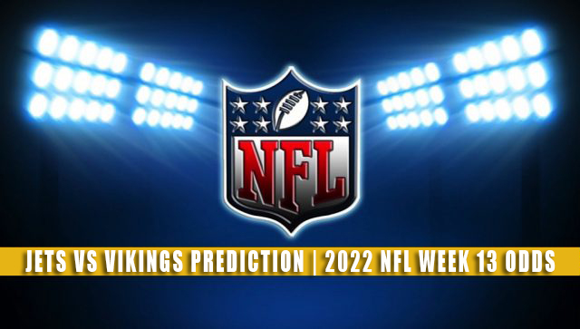 New York Jets vs Minnesota Vikings Prediction, 12/4/2022 NFL Picks, Best  Bets & Odds Week 13